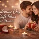 valentine day gift ideas for women