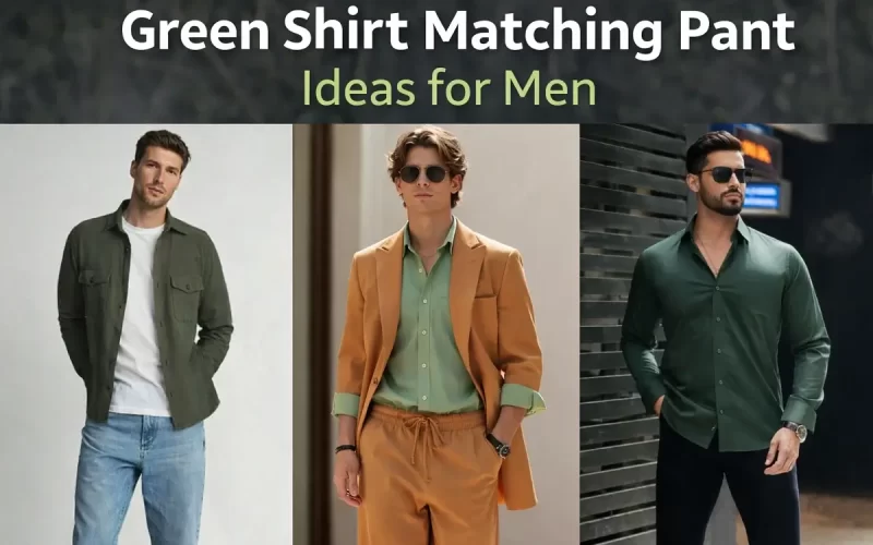 Green Shirt Matching Pant Ideas for Men